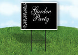 GARDEN PARTY FLOWERS SIDE BLACK Yard Sign with Stand LAWN SIGN