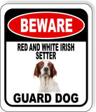 BEWARE RED AND WHITE IRISH SETTER GUARD DOG Metal Aluminum Composite Sign