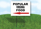 VIRGINIA POPULAR FOOD LEFT ARROW 18 in x 24 in Yard Sign Road Sign with Stand