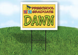 DAWN PRESCHOOL GRADUATE 18 in x 24 in Yard Sign Road Sign with Stand