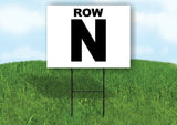 ROW N BLACK WHITE Yard Sign with Stand LAWN SIGN