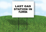 FLORIDA LAST GAS 18 in x 24 in Yard Sign Road Sign with Stand