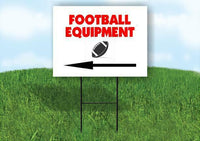 Football EQUIPMENT Left  arrow Yard Sign Road with Stand LAWN SIGN Single sided