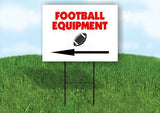 Football EQUIPMENT Left  arrow Yard Sign Road with Stand LAWN SIGN Single sided