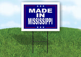 MISSISSIPPI MADE IN 18 in x 24 in Yard Sign Road Sign with Stand