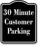 30 Minute Customer Parking BLACK Aluminum Composite Sign
