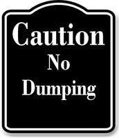 Caution No Dumping BLACK Aluminum Composite Sign