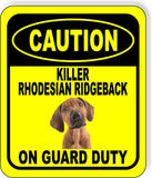 CAUTION KILLER RHODESIAN RIDGEBACK ON GUARD DUTY Metal Aluminum Composite Sign