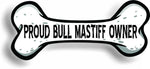 Proud Bull Mastiff Owner Bone Car Magnet Bumper Sticker 3"x7"