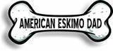 Dog Dad American Eskimo Bone Car Magnet Bumper Sticker 3"x7"