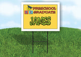 JAMES PRESCHOOL GRADUATE 18 in x 24 in Yard Sign Road Sign with Stand