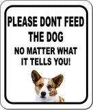 PLEASE DONT FEED THE DOG Cardigan Welsh Corgi Metal Aluminum Composite Sign