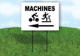 MACHINES LEFT ARROW Yard Sign Road with Stand LAWN SIGN Single sided