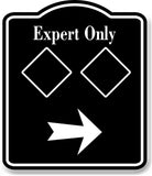 Expert Only Trail  Ski Slope Right  Arrow BLACK Aluminum Composite Sign