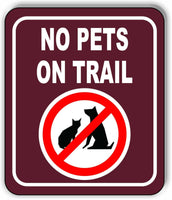 NO PETS ON TRAIL PARK CAMPING Metal Aluminum composite sign