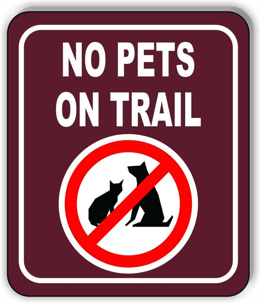NO PETS ON TRAIL PARK CAMPING Metal Aluminum composite sign