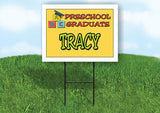 TRACY PRESCHOOL GRADUATE 18 in x 24 in Yard Sign Road Sign with Stand