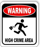 WARNING HIGH CRIME AREA Metal Aluminum composite sign