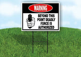 warning beyond this point deadly force Yard Sign Road with Stand LAWN SIGN