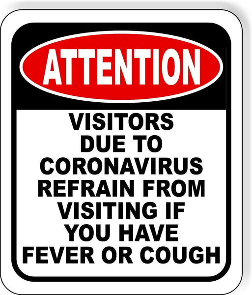 ATTENTION VISITORS DUE TO VIRUS REFRAIN FROM VISIT Metal Aluminum composite sign