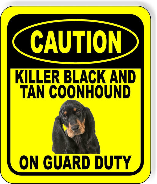 CAUTION KILLER BLACK AND TAN COONHOUND ON GUARD DUTY Aluminum Composite Sign