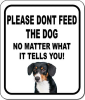 PLEASE DONT FEED THE DOG Entlebucher Sennenhund Aluminum Composite Sign
