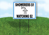 SHOWER 1 DOLLAR WATCHING 2 DOLLARS Yard Sign Road with Stand LAWN SIGN