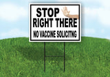 STOP RIGHT THERE NO VACCINE SOLICITING Yard Sign with Stand LAWN SIGN