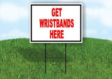 GET WRISTBANDS HERE Yard Sign Road with Stand LAWN SIGN
