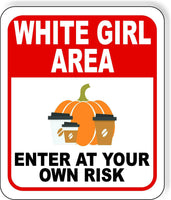 WHITE GIRL AREA ENTER AT YOUR OWN RISK RED Metal Aluminum Composite Sign