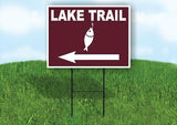 LAKE TRAIL LEFT ARROW BROWN Yard Sign Road with Stand LAWN SIGN Single sided