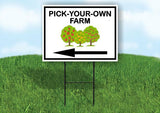 PICK YOUR OWN FARM LEFT ARROW  Yard Sign Road with Stand LAWN SIGN Single sided