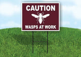 CAUTION WASPS AT WORK TRAIL brown Yard Sign Road with Stand LAWN SIGN