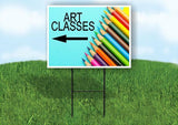 ART CLASSES LEFT ARROW Yard Sign Road with Stand LAWN SIGN Single sided
