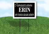 ERIN CONGRATULATIONS GRADUATE 18 in x 24 in Yard Sign Road Sign with Stand