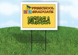 MICHAELA PRESCHOOL GRADUATE 18 in x 24 in Yard Sign Road Sign with Stand