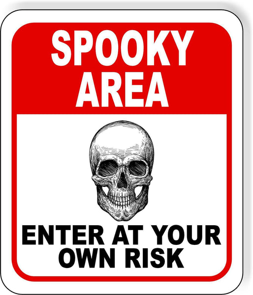 SPOOKY AREA ENTER AT YOUR OWN RISK RED Metal Aluminum Composite Sign