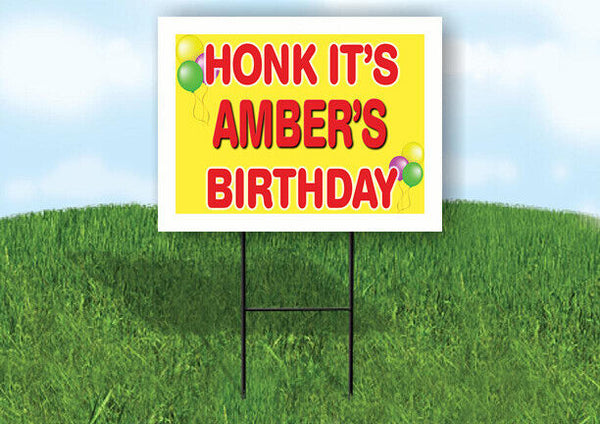 AMBER'S HONK ITS BIRTHDAY 18 in x 24 in Yard Sign Road Sign with Stand