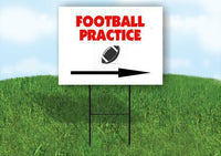 Football PRACTICE right arrow Yard Sign Road with Stand LAWN SIGN Single sided