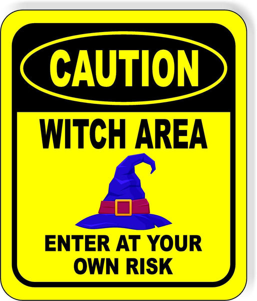 CAUTION WITCH AREA ENTER AT YOUR OWN RISK YELLOW Metal Aluminum Composite Sign
