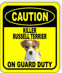 CAUTION KILLER RUSSELL TERRIER ON GUARD DUTY Metal Aluminum Composite Sign