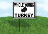 WHOLE YOUNG TURKEY BLACK BORDER Yard Sign Road with Stand LAWN SIGN