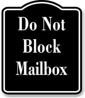 Do Not Block Mailbox BLACK Aluminum Composite Sign