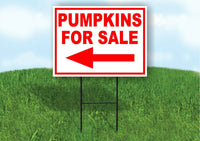 PUMPKINS FOR SALE LEFT arrow red Yard Sign Road w Stand LAWN SIGN Single sided