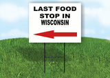 WISCONSIN LAST FOOD STOP LEFT ARROW Yard Sign w Stand LAWN SIGN Single
