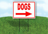 DOGS RIGHT arrow red Yard Sign Road with Stand LAWN SIGN Single sided