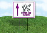 DINNER AND DANCING PURPLE ARROW STRAIGHT Yard Sign with Stand LAWN SIGN