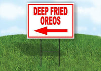 Deep Fried OREOS LEFT RED Yard Sign Road w Stand LAWN SIGN Single sided