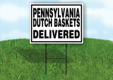 PA DUTCH BASKETS DELIVERED BLACK BORDER Yard Sign with Stand LAWN SIGN