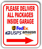 Please Deliver All Packages Inside Garage Right Arrow Aluminum Composite Sign